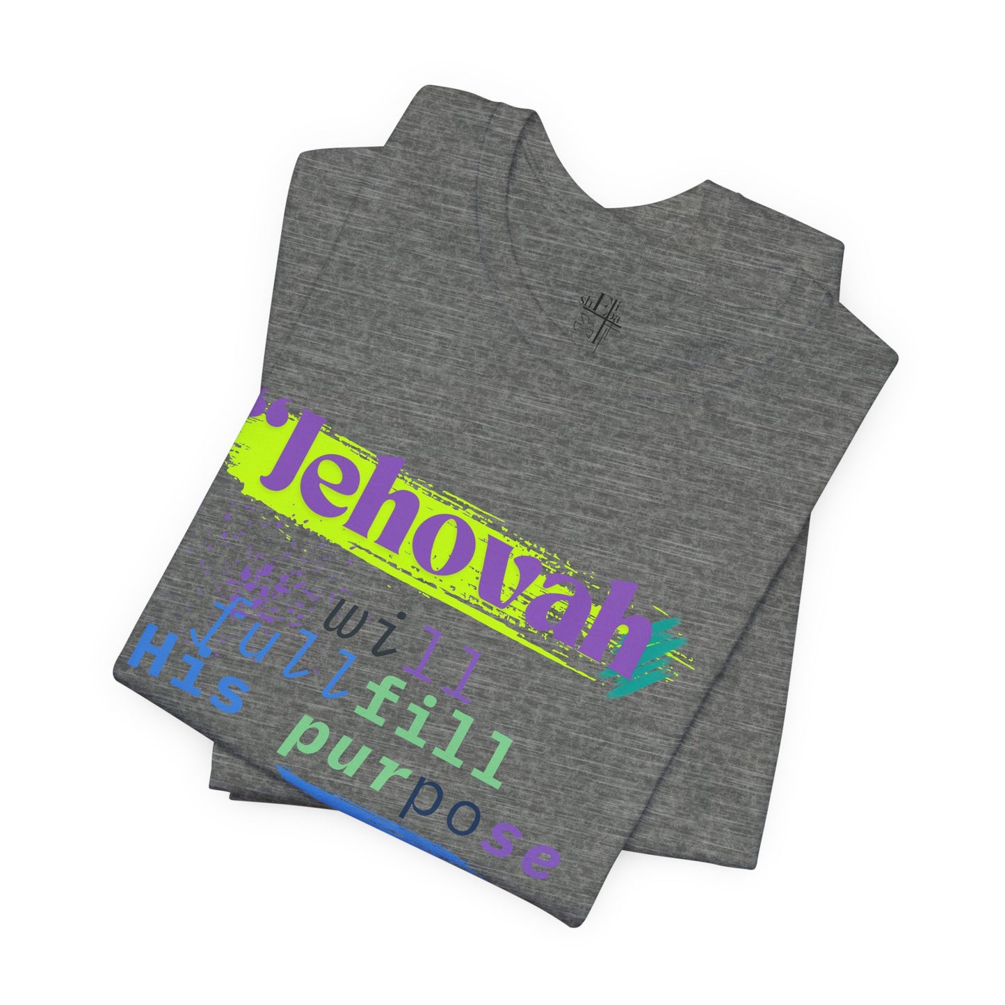 “He Will Fulfill His Purpose” – Unisex T-Shirt | Psalm 138:8 – Purpose Collection