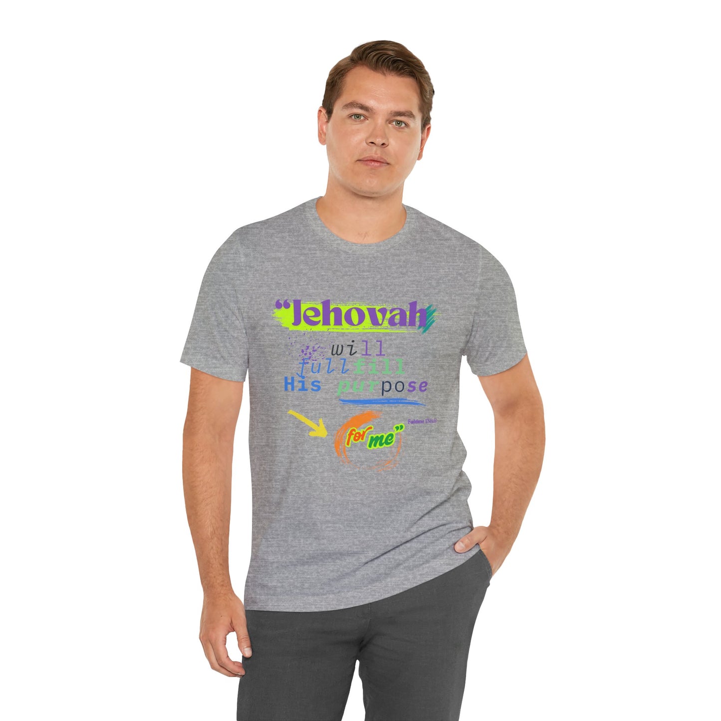 “He Will Fulfill His Purpose” – Unisex T-Shirt | Psalm 138:8 – Purpose Collection