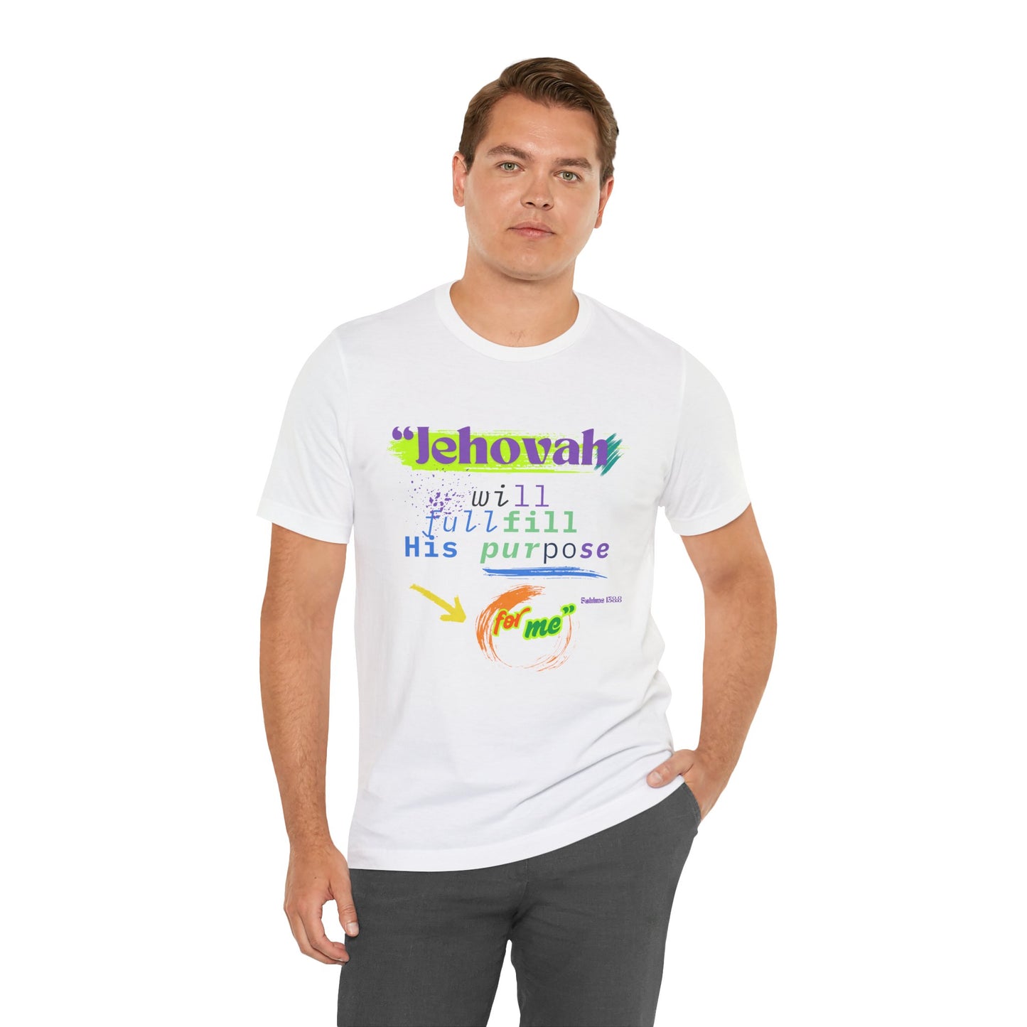 “He Will Fulfill His Purpose” – Unisex T-Shirt | Psalm 138:8 – Purpose Collection