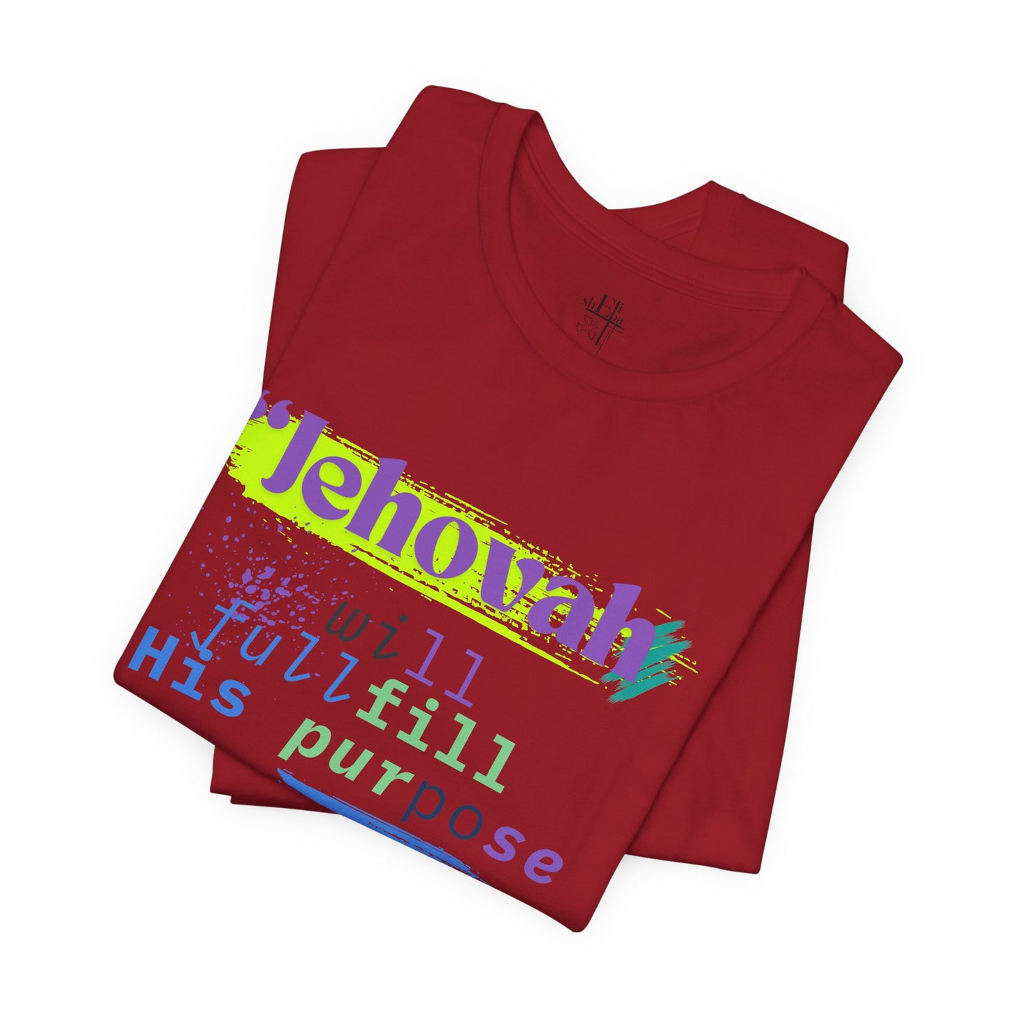 “He Will Fulfill His Purpose” – Unisex T-Shirt | Psalm 138:8 – Purpose Collection