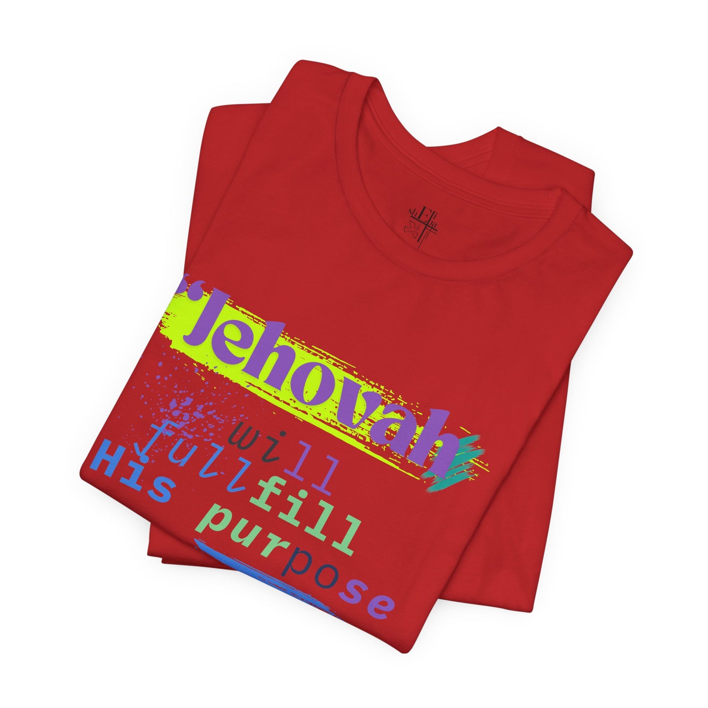 “He Will Fulfill His Purpose” – Unisex T-Shirt | Psalm 138:8 – Purpose Collection