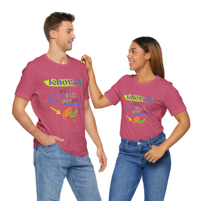 “He Will Fulfill His Purpose” – Unisex T-Shirt | Psalm 138:8 – Purpose Collection