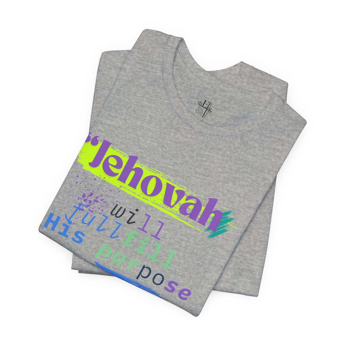 “He Will Fulfill His Purpose” – Unisex T-Shirt | Psalm 138:8 – Purpose Collection